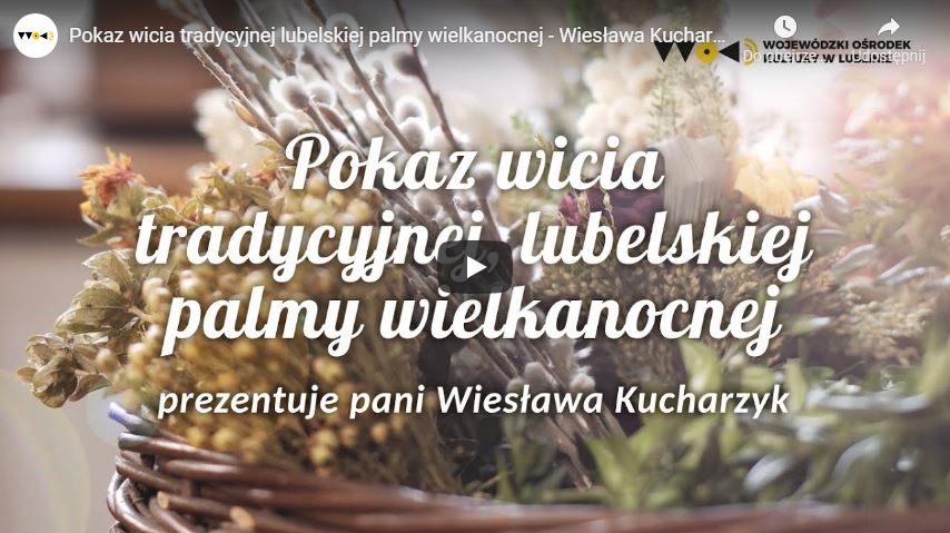 Pokaz wicia tradycyjnej lubelskiej palmy wielkanocnej - Wiesława Kucharzyk