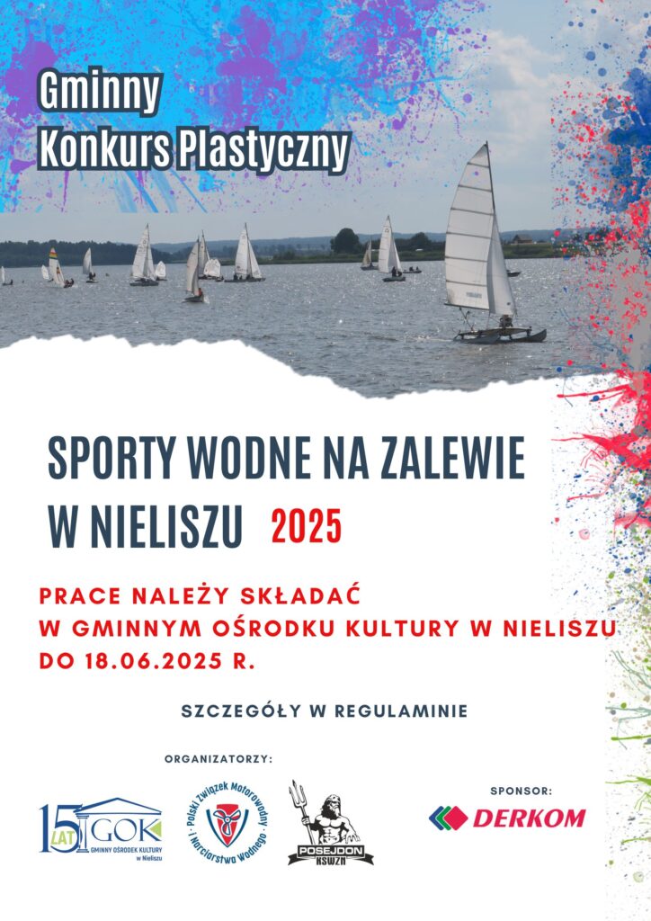 KONKURS PLASTYCZNY   DLA DZIECI I MŁODZIEŻY Z TERENU GMINY NIELISZ  PN. „ SPORTY WODNE NA ZALEWIE W NIELISZU ”2025