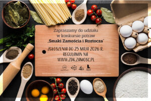 Zapraszamy mieszkańców naszej Gminy do udziału w konkursie ,,Smaki Zamościa i Roztocza"