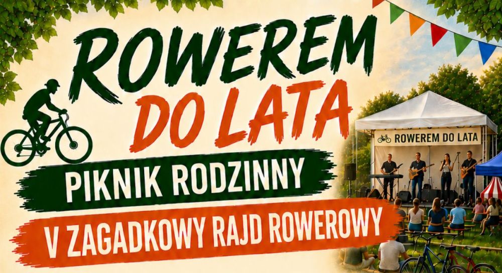 Powitajmy razem lato! Aktywnie i rodzinnie na pikniku "Rowerem do lata" ZAPRASZAMY