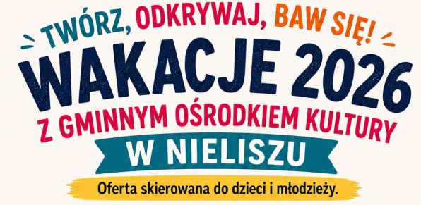 WAKACJE 2026 Z GOK W NIELISZU
